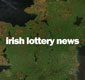 Castlebar Family Claim €19 Million Irish Lotto Jackpot